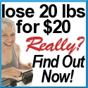 Lose 20 lbs for $20 - Find Out Now! Lose 20 lbs for $20 - Find Out Now!