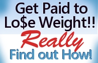 Get Paid to Lose Weight - Really - Find Out How Get Paid to Lose Weight - Really - Find Out How