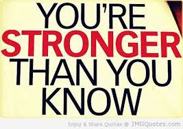 You Are Stronger Than You Think You Are