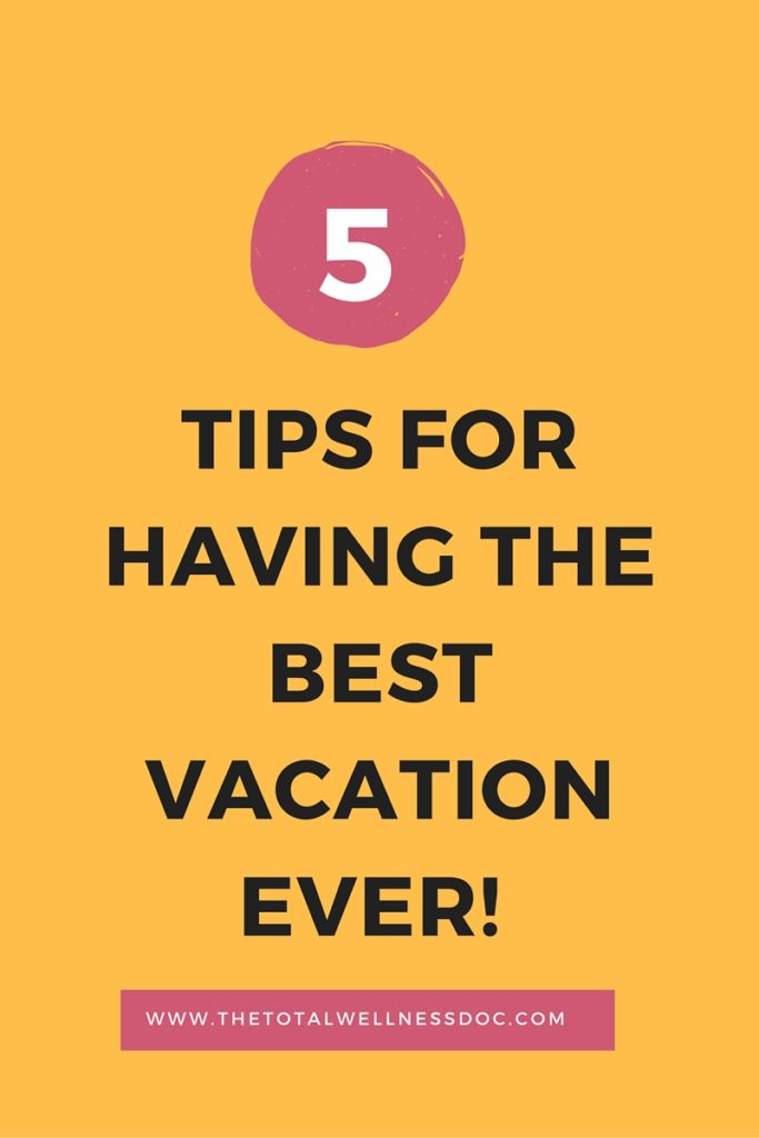 5Tipsbestvacationever